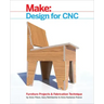 Design for Cnc: Furniture Projects and Fabrication Technique