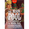 The Moon Pool & The Conquest of the Moon Pool
