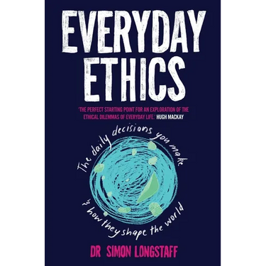 Everyday Ethics: The daily decisions you make and how they shape the world