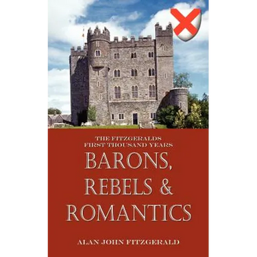 Barons, Rebels & Romantics: The Fitzgeralds First Thousand Years
