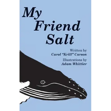 My Friend Salt: The story of Salt, the most famous humpback whale in the world!