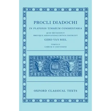 Proclus: Commentary on Timaeus, Book 2 (Procli Diadochi, in Platonis Timaeum Commentaria Librum Primum)