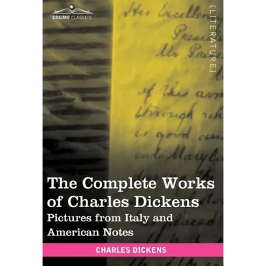 The Complete Works of Charles Dickens (in 30 Volumes, Illustrated): Pictures from Italy and American Notes