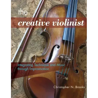 The Creative Violinist: Integrating Technique and Music through Improvisation