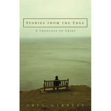 Stories from the Edge: A Theology of Grief