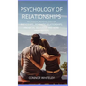 Psychology of Relationships: The Social Psychology of Friendships, Romantic Relationships, Prosocial Behaviour and More Third Edition