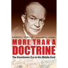 More Than a Doctrine: The Eisenhower Era in the Middle East