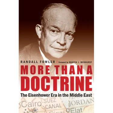 More Than a Doctrine: The Eisenhower Era in the Middle East