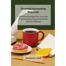Essential Accounting Practices: Effective Strategies for Accurate Financial Reporting and Business Decision-Making