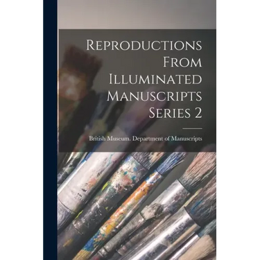 Reproductions From Illuminated Manuscripts Series 2