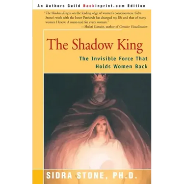 The Shadow King: The Invisible Force That Holds Women Back