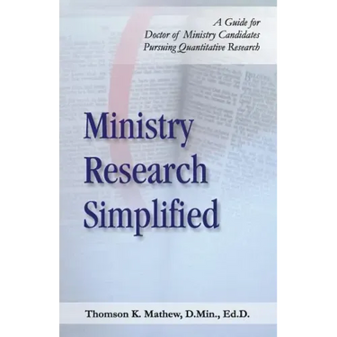 Ministry Research Simplified: A Guide to Doctor of Ministry Candidates Pursuing Quantitative Research