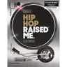 Hip Hop Raised Me