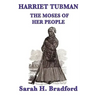 Harriet Tubman, the Moses of Her People