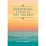 Deepening A Sense Of The Sacred: Contemplative Inspiration in Times of Need