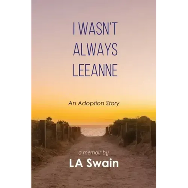 I Wasn't Always Leeanne: An Adoption Story