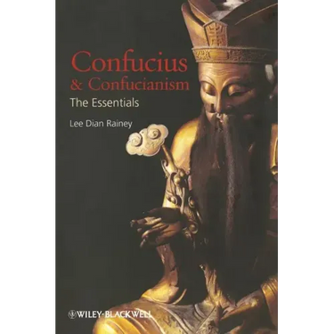 Confucius and Confucianism: The Essentials