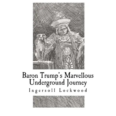 Baron Trump's Marvellous Underground Journey