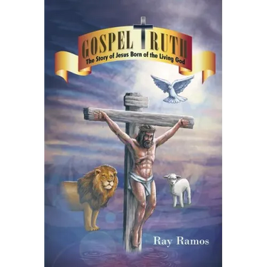 Gospel Truth: The Story of Jesus Born of the Living God