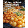 50 Sweet and Savory Thai Snack Recipes