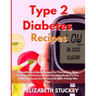 Type 2 Diabetes Recipes: 71 Healthy And Quick Recipes For First Dishes, Main Courses And Desserts Low In Carbohydrates To Live A More Relaxed A