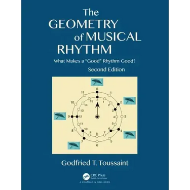 The Geometry of Musical Rhythm: What Makes a "Good" Rhythm Good?, Second Edition