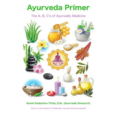 Ayurveda Primer: The A, B, C's of Ayurvedic Medicine