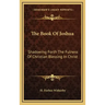 The Book of Joshua: Shadowing Forth the Fulness of Christian Blessing in Christ