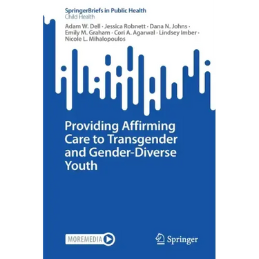 Providing Affirming Care to Transgender and Gender-Diverse Youth