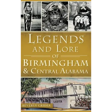 Legends and Lore of Birmingham and Central Alabama