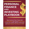 Personal Finance and Investing Playbook: Take Control of Your Future with 13 Surprising (Yet Proven) Strategies to Get Out of Debt, Master Productivit