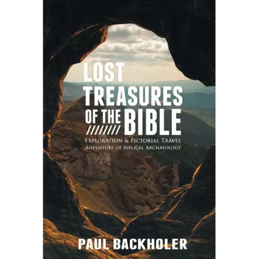 Lost Treasures of the Bible: Exploration and Pictorial Travel Adventure of Biblical Archaeology