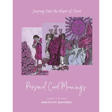 Personal Card Meanings: Journey Into the Heart of Tarot