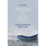 Pensions and Legal Policy: Lessons on the Shift from Public to Private