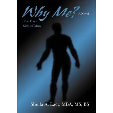 Why Me?: The Dark Side of Man