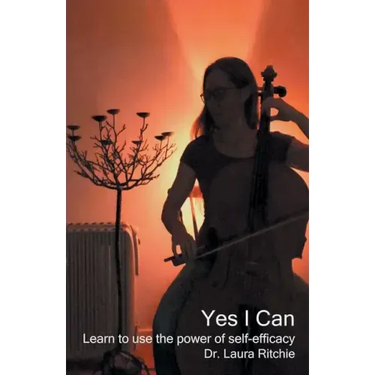 Yes I Can: Learn to use the power of self-efficacy