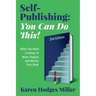 Self-Publishing: YOU CAN DO THIS! What You Need to Know to Write, Publish & Market Your Book Second Edition: YOU CAN DO THIS! What You