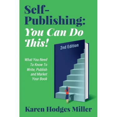 Self-Publishing: YOU CAN DO THIS! What You Need to Know to Write, Publish & Market Your Book Second Edition: YOU CAN DO THIS! What You