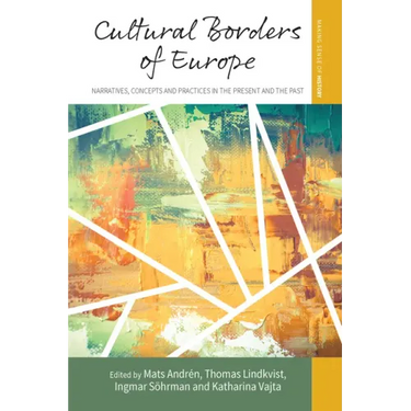 Cultural Borders of Europe: Narratives, Concepts and Practices in the Present and the Past