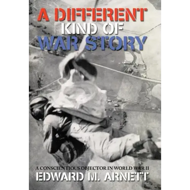 A Different Kind of War Story: A Conscientious Objector in World War II
