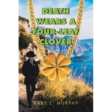 Death Wears a Four-Leaf Clover: A Nora Duffy Mystery