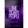 The Scary People: My Haunted Life