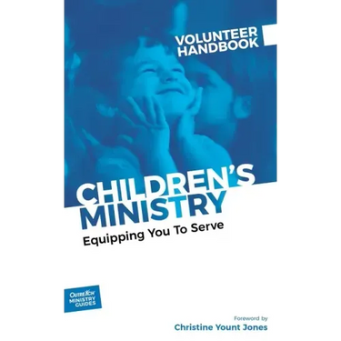 Children's Ministry Volunteer Handbook: Equipping You to Serve