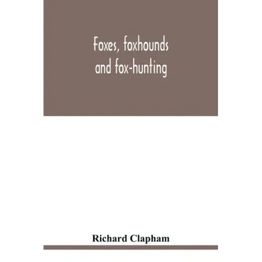 Foxes, foxhounds and fox-hunting