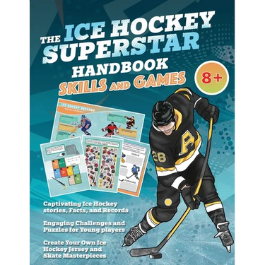 The Ice Hockey Superstar Handbook - Skills and Games: The ultimate activity book for young ice hockey players (Age 8+)