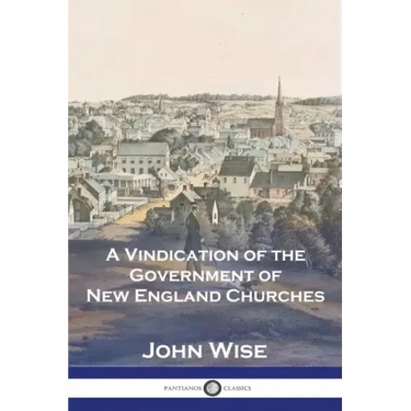 A Vindication of the Government of New England Churches