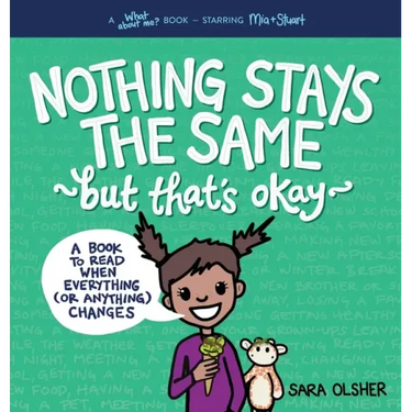Nothing Stays the Same, But That's Okay: A Book to Read When Everything (or Anything) Changes