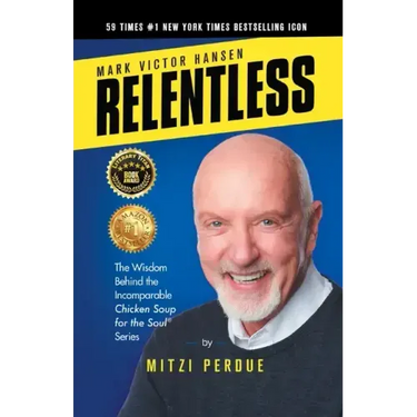 Relentless: Mark Victor Hansen