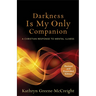 Darkness Is My Only Companion: A Christian Response to Mental Illness