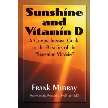 Sunshine and Vitamin D: A Comprehensive Guide to the Benefits of the Sunshine Vitamin